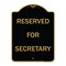 Signmission Designer Series Sign-Reserved for Secretary, Black & Gold Aluminum Sign, 18" x 24", BG-1824-23173 A-DES-BG-1824-23173 - alternate 1